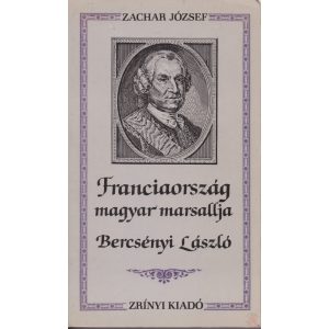 FRANCIAORSZÁG MAGYAR MARSALLJA - BERCSÉNYI LÁSZLÓ