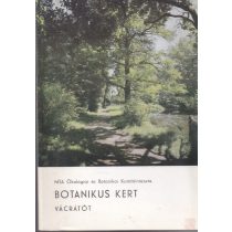 BOTANIKUS KERT - VÁCRÁTÓT