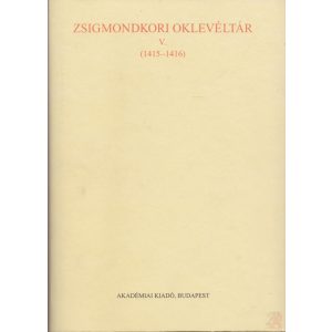 ZSIGMONDKORI OKLEVÉLTÁR V. kötet