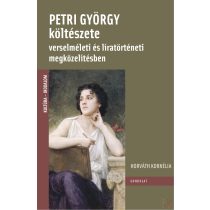   PETRI GYÖRGY KÖLTÉSZETE VERSELMÉLETI ÉS LÍRATÖRTÉNETI MEGKÖZELÍTÉSBEN