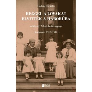 REGGEL A LOVAKAT ELVITTÉK A HÁBORÚBA