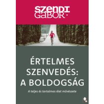 ÉRTELMES SZENVEDÉS: A BOLDOGSÁG 