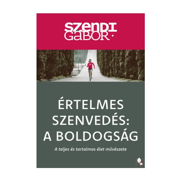 ÉRTELMES SZENVEDÉS: A BOLDOGSÁG 