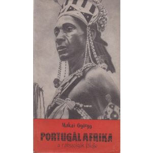 PORTUGÁL AFRIKA, A RABSZOLGÁK FÖLDJE