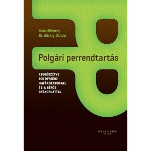 POLGÁRI PERRENDTARTÁS - Kiegészítve jogegységi határozatokkal és a bírói gyakorlattal. 