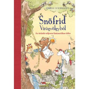 SNÖFRID VIRÁGVÖLGYBŐL – AZ ÓRIÁSFA TELJESEN FANTASZTIKUS TITKA