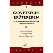   SZÖVETSÉGEK ERŐTERÉBEN - A DEUTEROKANONIKUS IRODALOM ALAPVETŐ KÉRDÉSEI