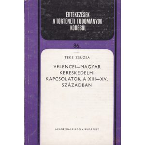 VELENCEI-MAGYAR KERESKEDELMI KAPCSOLATOK A XIII-XV. SZÁZADBAN