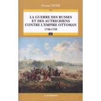   LA GUERRE DES RUSSES ET DES AUTRICHIENS CONTRE L’EMPIRE OTTOMAN 1736-1739