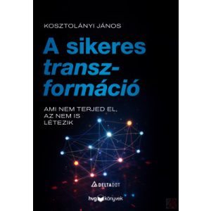 A SIKERES TRANSZFORMÁCIÓ