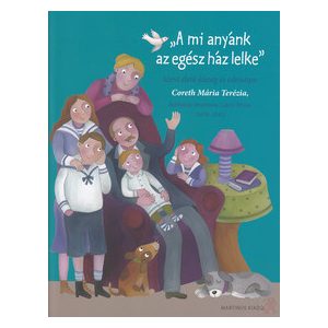 A MI ANYÁNK AZ EGÉSZ HÁZ LELKE