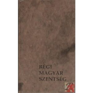 RÉGI MAGYAR SZENTSÉG