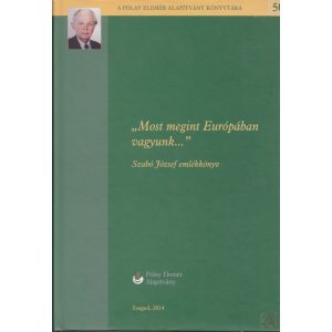 „MOST MEGINT EURÓPÁBAN VAGYUNK…”