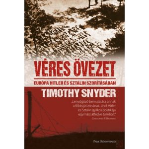 VÉRES ÖVEZET - EURÓPA HITLER ÉS SZTÁLIN SZORÍTÁSÁBAN