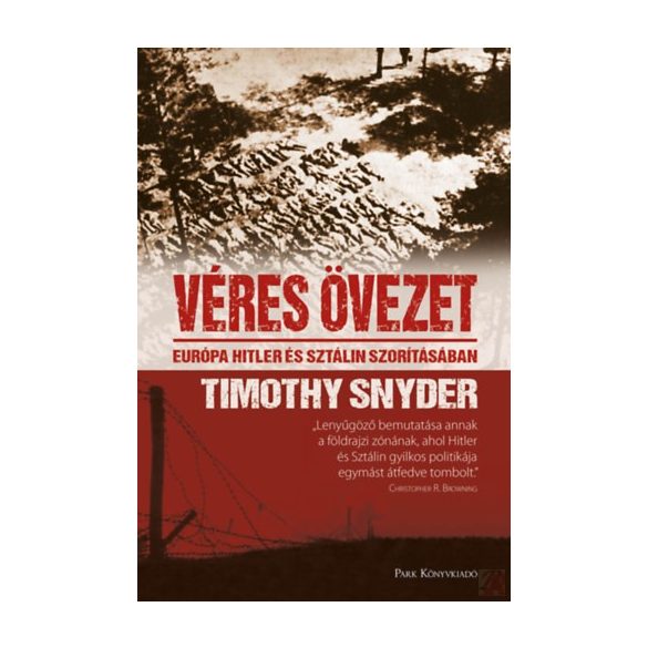 VÉRES ÖVEZET - EURÓPA HITLER ÉS SZTÁLIN SZORÍTÁSÁBAN