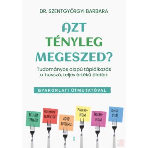 AZT TÉNYLEG MEGESZED?