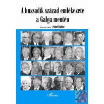 A HUSZADIK SZÁZAD EMLÉKEZETE A GALGA MENTÉN