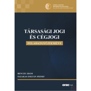 TÁRSASÁGI JOGI ÉS CÉGJOGI FELADATGYŰJTEMÉNY