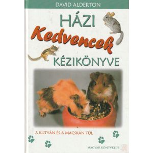 HÁZI KEDVENCEK KÉZIKÖNYVE