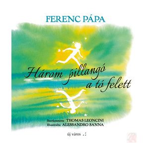 HÁROM PILLANGÓ A TÓ FELETT