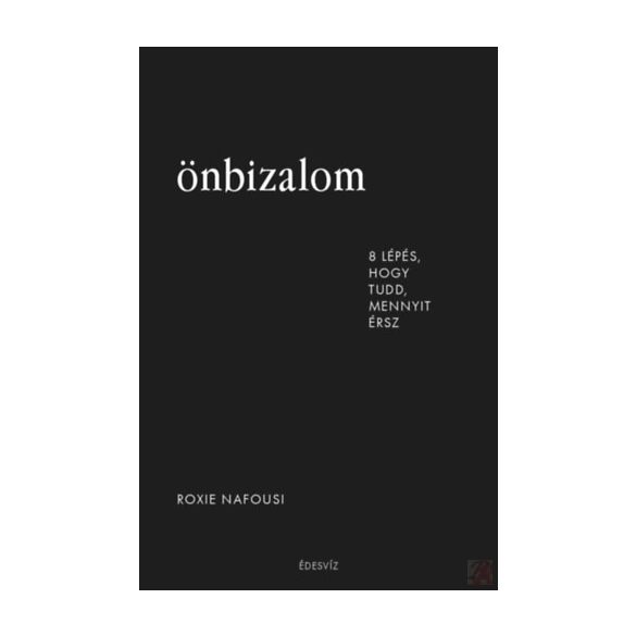 ÖNBIZALOM - 8 LÉPÉS, HOGY TUDD, MENNYIT ÉRSZ
