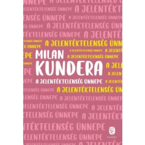 A JELENTÉKTELENSÉG ÜNNEPE