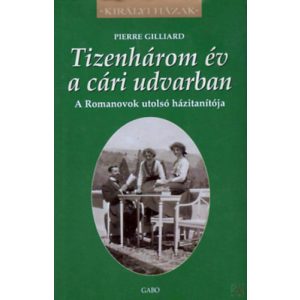TIZENHÁROM ÉV A CÁRI UDVARBAN 