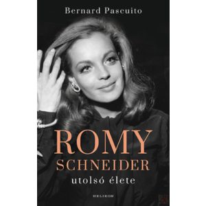 ROMY SCHNEIDER UTOLSÓ ÉLETE