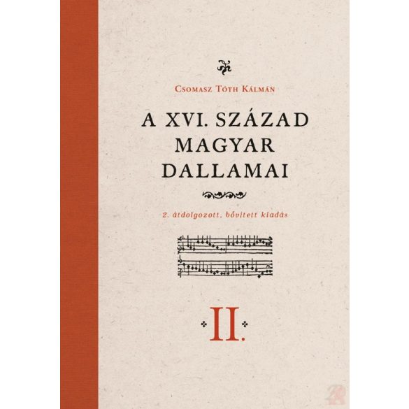 A XVI. SZÁZAD MAGYAR DALLAMAI I-II.