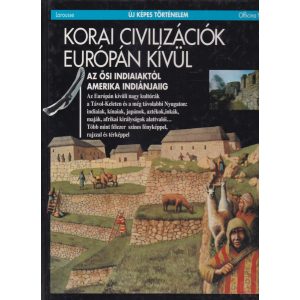 KORAI CIVILIZÁCIÓK EURÓPÁN KÍVÜL