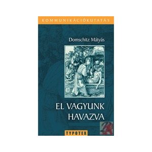 EL VAGYUNK HAVAZVA