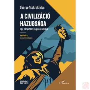 A CIVILIZÁCIÓ HAZUGSÁGA