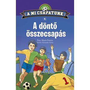 A MI CSAPATUNK 6. - A DÖNTŐ ÖSSZECSAPÁS