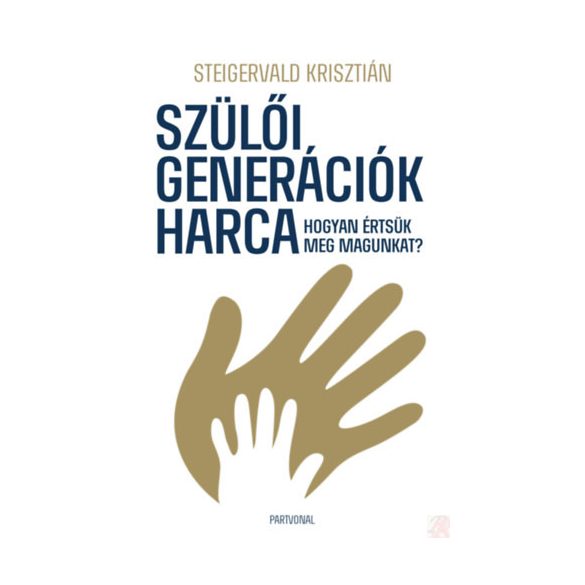 SZÜLŐI GENERÁCIÓK HARCA