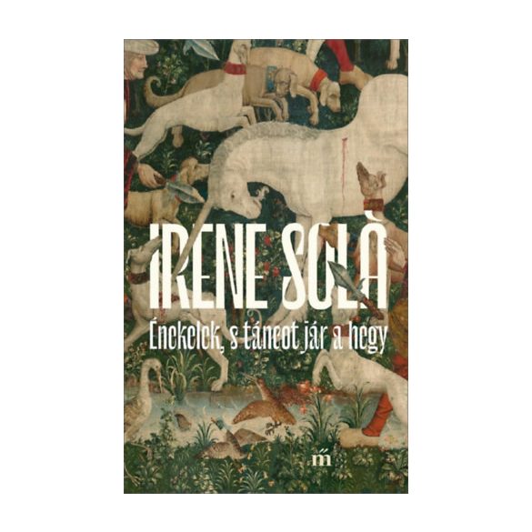 ÉNEKELEK, S TÁNCOT JÁR A HEGY