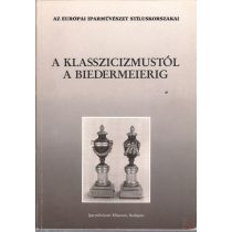 A KLASSZICIZMUSTÓL A BIEDERMEIERIG I-II.