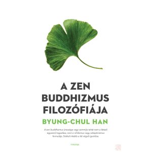 A ZEN BUDDHIZMUS FILOZÓFIÁJA