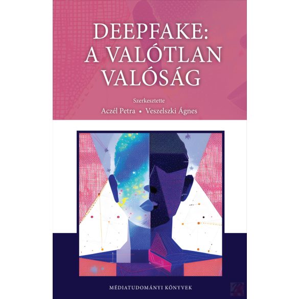 DEEPFAKE: A VALÓTLAN VALÓSÁG