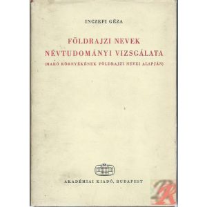 FÖLDRAJZI NEVEK NÉVTUDOMÁNYI VIZSGÁLATA