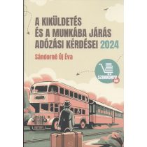   A KIKÜLDETÉS ÉS A MUNKÁBA JÁRÁS ADÓZÁSI KÉRDÉSEI 2024