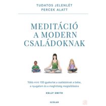 MEDITÁCIÓ A MODERN CSALÁDOKNAK