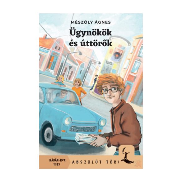 ÜGYNÖKÖK ÉS ÚTTÖRŐK
