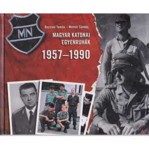 MAGYAR KATONAI EGYENRUHÁK 1957-1990