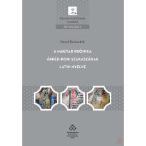 A MAGYAR KRÓNIKA ÁRPÁD-KORI SZAKASZÁNAK LATIN NYELVE