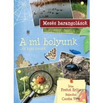A MI BOLYUNK ...ÉS MÁS MESÉK