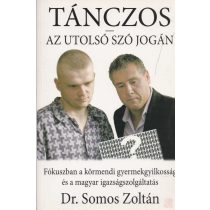 TÁNCZOS. AZ UTOLSÓ SZÓ JOGÁN