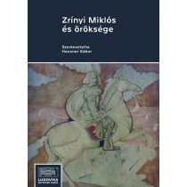 ZRÍNYI MIKLÓS ÉS ÖRÖKSÉGE