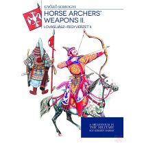   LOVASÍJÁSZ-FEGYVERZET II. - HORSE ARCHERS' WEAPONS II.