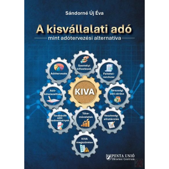 A KISVÁLLALATI ADÓ, MINT ADÓTERVEZÉSI ALTERNATÍVA