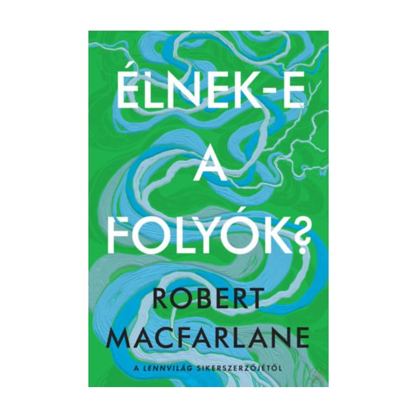 ÉLNEK-E A FOLYÓK?